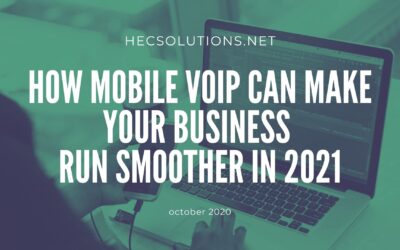 How Mobile VOIP Can Make Your Business Run Smoother in 2021