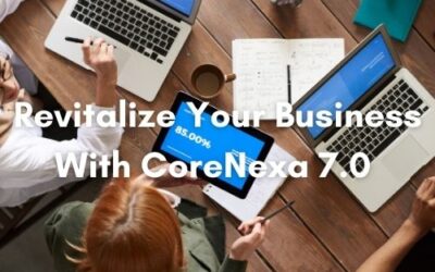 Revitalize Your Business With CoreNexa 7.0